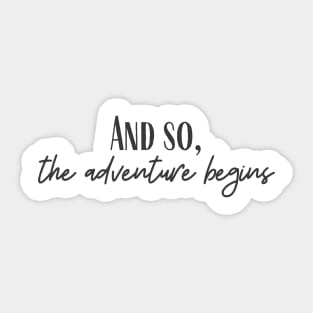 The Adventure Begins Sticker